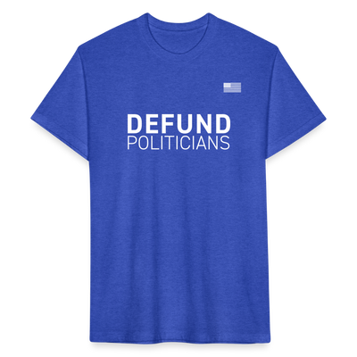 DEFUND POLITICIANS Fitted Cotton/Poly T-Shirt - heather royal