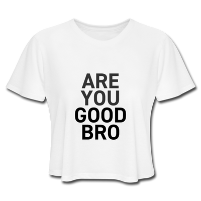 ARE YOU GOOD BRO Cropped T-Shirt - white