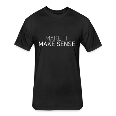 MAKE IT MAKE SENSE Fitted Cotton/Poly T-Shirt - black