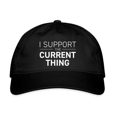 I SUPPORT THE CURRENT THING Organic Baseball Cap - black