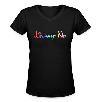LITERALLY NO RAINBOW Women's V-Neck T-Shirt - black