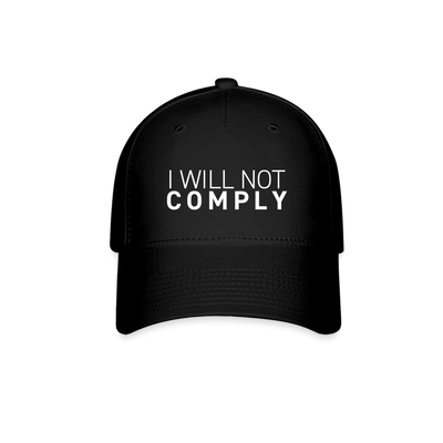I WILL NOT COMPLY Flexfit Hat - black