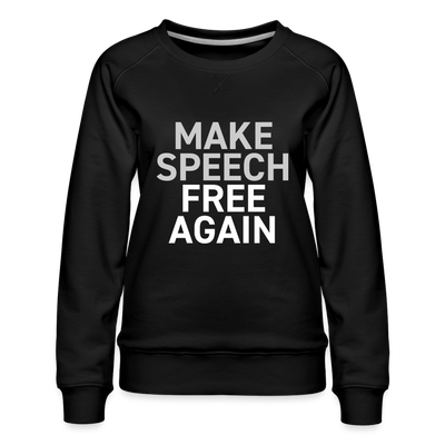 MAKE SPEECH FREE AGAIN Women’s Premium Sweatshirt - black
