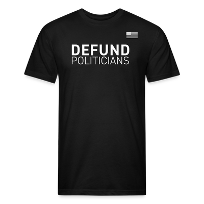 DEFUND POLITICIANS Fitted Cotton/Poly T-Shirt - black