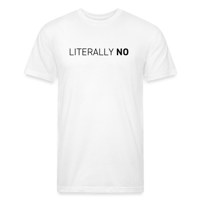 LITERALLY NO Fitted Cotton/Poly T-Shirt - white